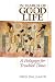 Book In Search of the Good Life: A Pedogogy for Troubled Times