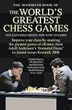 The Mammoth Book of the World s Greatest Chess Games