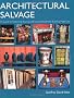 Architectural Salvage: A Guide to Selecting, Buying and Using Reclaimed Building Materials