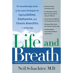 Life and Breath: The Breakthrough Guide to the Latest Strategies for Fighting Asthma and Other Respiratory Problems -- At Any Age