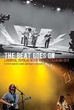 The beat goes on : Liverpool, popular music and the changing city