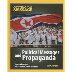 Political Messages and Propaganda (Getting the Message)
