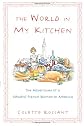 The World in My Kitchen: The Adventures of a (Mostly) French Woman in New York