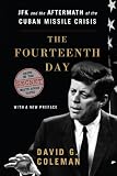 The fourteenth day : JFK and the aftermath of the Cuban Missile Crisis