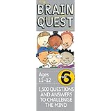 Brain Quest Grade 6, revised 4th edition: 1,500 Questions and Answers to Challenge the Mind