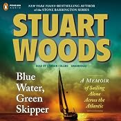 Blue Water, Green Skipper: A Memoir of Sailing Alone Across the Atlantic | [Stuart Woods]
