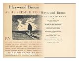 Produkt-Bild: Heywood Broun As He Seemed to Us, by John L. Lewis, Franklin P. Adams, Herbert Bayard Swope [And Others] ... Biographical Commentaries by Morris Watson and Ernest L. Meyer