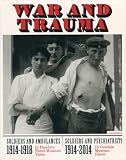 War and trauma : soldiers & ambulances 1914-1918 In Flanders Fields Museum Ieper : soldiers & psychiatrists 1914-2014 Dr Guislain Museum Ghent