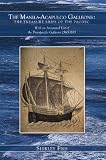 The Manila-Acapulco Galleons : The Treasure Ships of the Pacific: With an Annotated List of the Transpacific Galleons 1565-1815