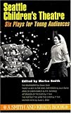 Image of Seattle Children's Theatre: Six Plays for Young Audiences Volume I