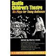 The Seattle Children's Theatre: Six Plays for Young Actors