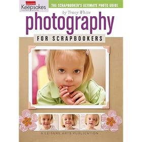Leisure Arts-Photography For Scrapbookers