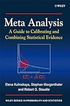 Meta Analysis: A Guide to Calibrating and Combining Statistical Evidence Meta Analysis: A Guide to Calibrating and Combining Statistical Evidence