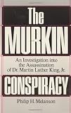 The Murkin Conspiracy: An Investigation into the Assassination of Dr. Martin Luther King, Jr.
