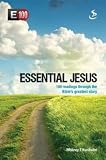 EssentialJesus : 100 readings through the Bible's greatest story : for individuals and small groups
