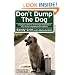 Don't Dump the Dog: Outrageous Stories and Simple Solutions to Your Worst Dog Behavior Problems