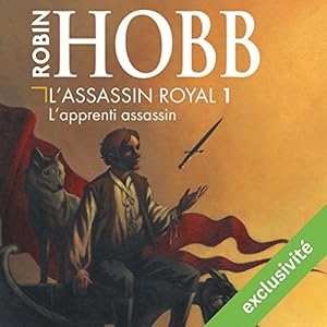 L'apprenti assassin (L'assassin royal 1) | Livre audio Auteur(s) : Robin Hobb Narrateur(s) : Sylvain Agaësse