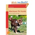 Abenteuer f�r Hunde: Spiel und Spa� unterwegs