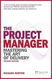 Project Manager: Mastering the Art of Delivery