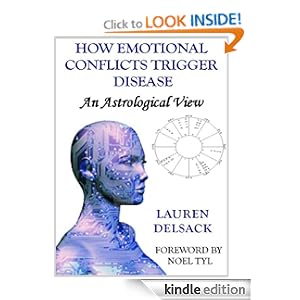 How Emotional Conflicts Trigger Disease: An Astrological View Lauren Delsack and Noel Tyl