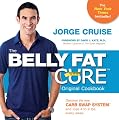 The Belly Fat Cure: Discover the New Carb Swap System and Lose 4 to 9 lbs. Every Week