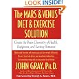 The Mars and Venus Diet and Exercise Solution: Create the Brain Chemistry of Health,... by John Gray