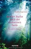 Image of Auf der Suche nach der verlorenen Seele: Der schamanische Weg zu innerer Ganzheit: Der schamanische Weg zur inneren Ganzheit