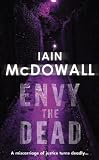 Cover of Envy the Dead by Iain McDowall 0749908750