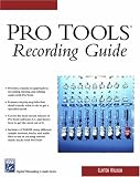 Pro Tools Recording Guide (Charles River Media Digital Filmmaking & Audio)