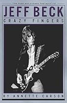 Jeff Beck: Crazy Fingers Softcover Jeff Beck: Crazy Fingers Softcover