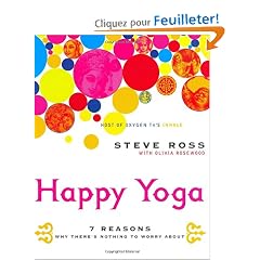 Happy Yoga: 7 Reasons Why There's Nothing to Worry About