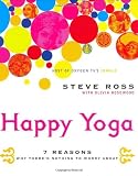 Happy Yoga: 7 Reasons Why Theres Nothing to Worry About