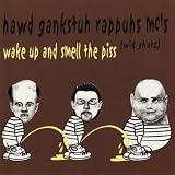 Wake Up and Smell the Piss