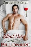 Blind Date with the Billionaire (Billionaire BBW Erotic Romance)