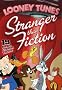 Looney Tunes - Stranger Than Fiction Looney Tunes - Stranger Than Fiction