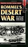 Rommel s Desert War: The Life and Death of the Afrika Korps (Stackpole Military History Series)