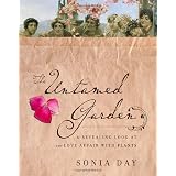 The Untamed Garden: A Revealing Look at Our Love Affair with Plantsby Sonia Day