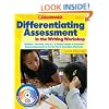 Differentiating Assessment in the Writing Workshop: Templates, Checklists, How-to's, and Student Samples to Streamline Ongoing Assessments So You Can Plan and Teach More Effectively
