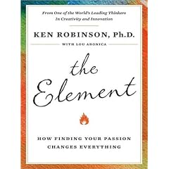 The Element: How Finding Your Passion Changes Everything