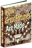 Great Fortunes and How They Were Made