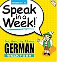 Speak in a Week German Week! 4: See, Hear, Say & Learn (German Edition)