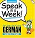 Speak in a Week German Week! 4: See, Hear, Say & Learn (Speak in a Week)
