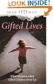 Gifted Lives: What Happens when Gifted Children Grow Up