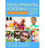 Developmental screening in your community : an integrated approach for connecting children with services