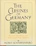The Cuisines of Germany: Regional Specialties and Traditional Home Cooking