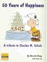 50 years of happiness: A tribute to Charles M. Schulz (Peanuts 50 celebration)