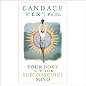 Your Body Is Your Subconscious Mind