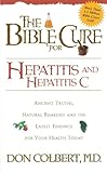 Bible Cure for Hepatitis C: Ancient Truths, Natural Remedies and the Latest Findings for Your Health Today (New Bible Cure (Siloam))
