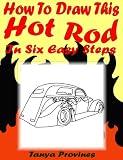 How To Draw This Hot Rod In Six Easy Steps