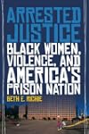 Arrested Justice: Black Women, Violen...